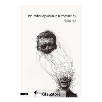 Bir İntihar Öyküsünün Bitmesidir Bu - Renas Roz