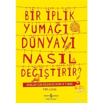 Bir İplik Yumağı Dünyayı Nasıl Değiştirir - Tim Cooke