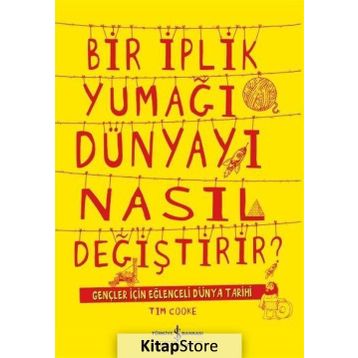 Bir İplik Yumağı Dünyayı Nasıl Değiştirir - Tim Cooke