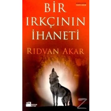 Bir Irkçının İhaneti - Rıdvan Akar