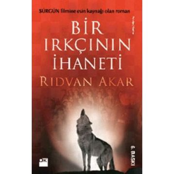 Bir Irkçının İhaneti - Rıdvan Akar