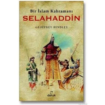 BIR İSLAM KAHRAMANI SELAHADDIN - GEOFFREY HINDLEY