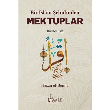 Bir İslam Şehidinden Mektuplar 1 - Hasan el-Benna