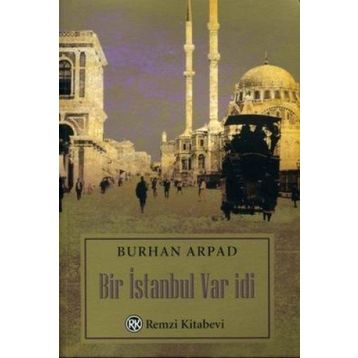 BIR İSTANBUL VAR İDİ - BURHAN ARPAD