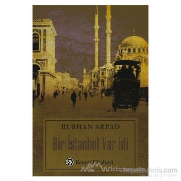 BIR İSTANBUL VAR İDİ - BURHAN ARPAD