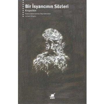 Bir İsyancının Sözleri - Pyotr Kropotkin