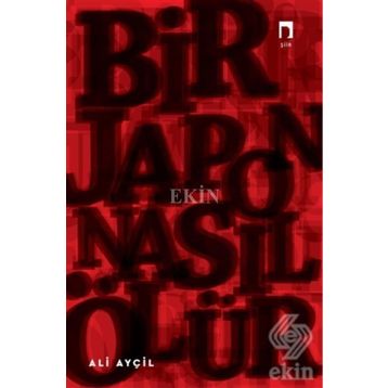 Bir Japon Nasıl Ölür - Ali Ayçil