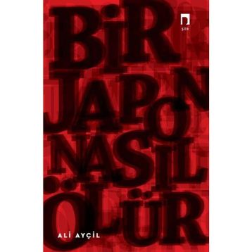 Bir Japon Nasıl Ölür - Ali Ayçil