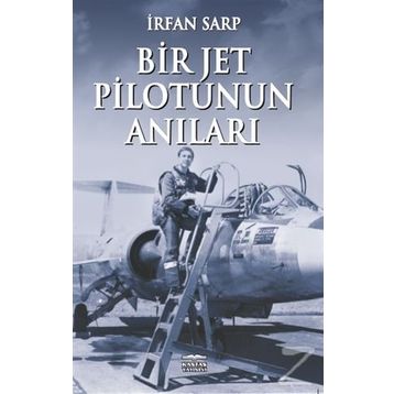 Bir Jet Pilotunun Anıları - İrfan Sarp