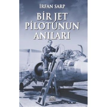 Bir Jet Pilotunun Anıları - İrfan Sarp
