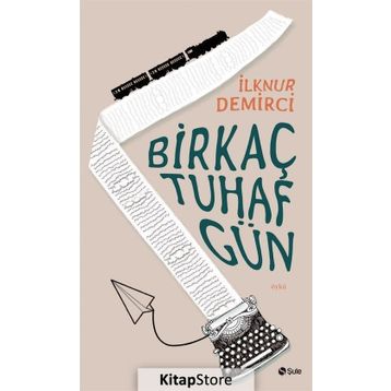 Bir Kaç Tuhaf Gün - İlknur Demirci