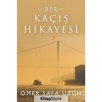 Bir Kaçış Hikayesi - Ömer Safa Uzun