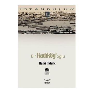 BIR KADIKÖY'OĞLU - HULKI AKTUNÇ