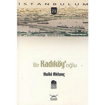 BIR KADIKÖY'OĞLU - HULKI AKTUNÇ