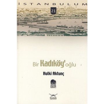 BIR KADIKÖY'OĞLU - HULKI AKTUNÇ