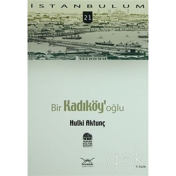 BIR KADIKÖY'OĞLU - HULKI AKTUNÇ