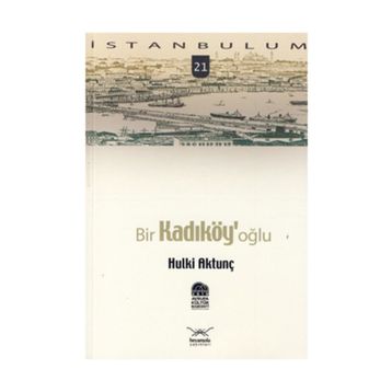 BIR KADIKÖY'OĞLU - HULKI AKTUNÇ