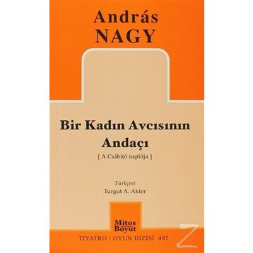 BIR KADIN AVCISININ ANDAÇI - ANDRAS NAGY