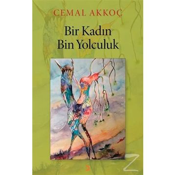 Bir Kadın Bin Yolculuk - Cemal Akkoç