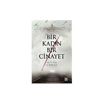 Bir Kadın Bir Cinayet - Melih Esen Cengiz
