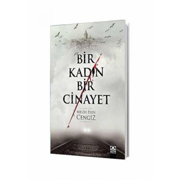 Bir Kadın Bir Cinayet - Melih Esen Cengiz