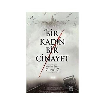 Bir Kadın Bir Cinayet - Melih Esen Cengiz