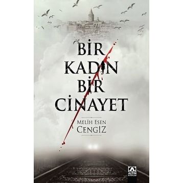 Bir Kadın Bir Cinayet - Melih Esen Cengiz