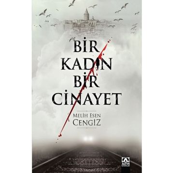 Bir Kadın Bir Cinayet - Melih Esen Cengiz