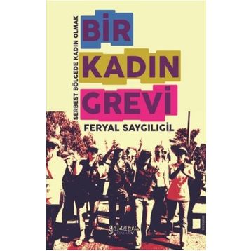 Bir Kadın Grevi - Feryal Saygılıgil