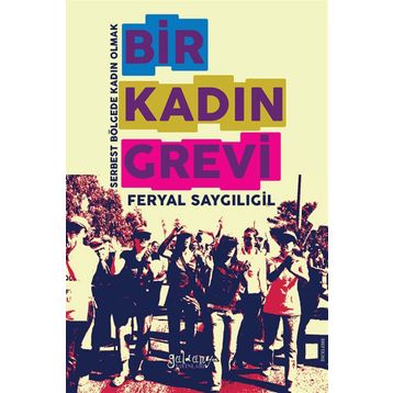 Bir Kadın Grevi - Feryal Saygılıgil