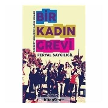 Bir Kadın Grevi - Feryal Saygılıgil