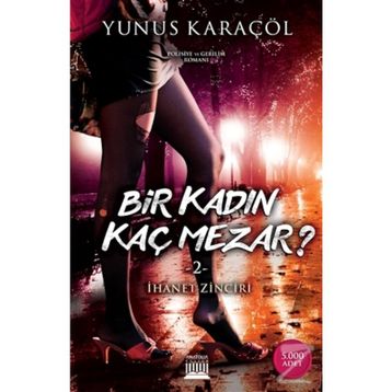 Bir Kadın Kaç Mezar ? - Yunus Karaçöl