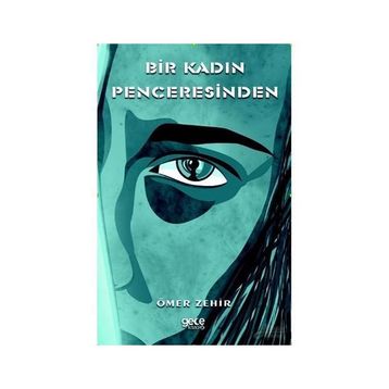 Bir Kadın Penceresinden - Ömer Zehir