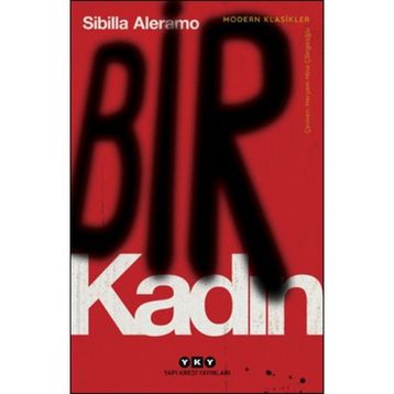Bir Kadın - Sibilla Aleramo