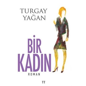 Bir Kadın - Turgay Yağan