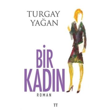 Bir Kadın - Turgay Yağan