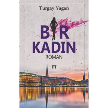 Bir Kadın - Turgay Yağan
