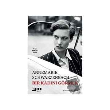 Bir Kadını Görmek - Annemarie Schwarzenbach