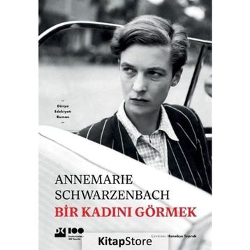 Bir Kadını Görmek - Annemarie Schwarzenbach