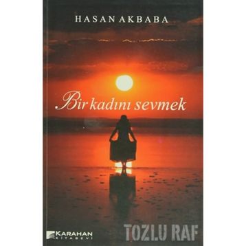 BIR KADINI SEVMEK - HASAN AKBABA