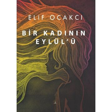 Bir Kadının Eylül'ü Elif Ocakcı