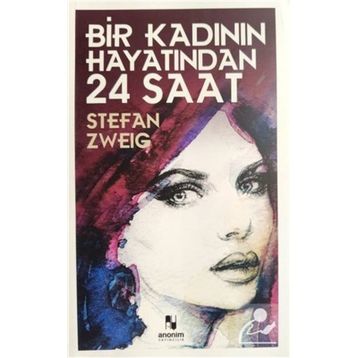 Bir Kadının Hayatından Yirmi Dört Saat - Stefan Zweig