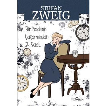 Bir Kadının Yaşamından Yirmi Dört Saat - Bilinmeyen Bir Kadının Mektubu - stephan zweig
