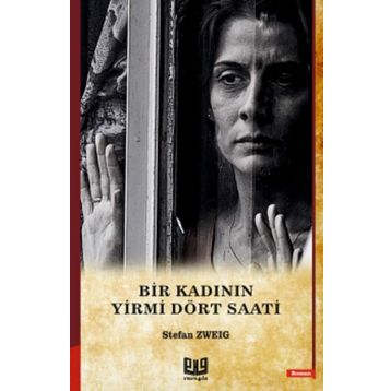 Bir Kadının Yirmi Dört Saati - stephan zweig