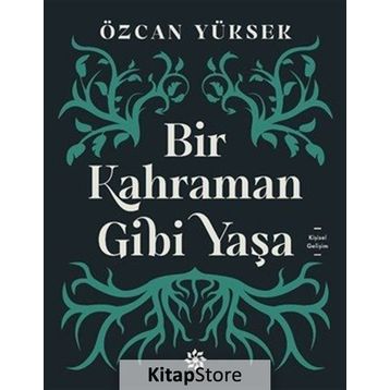 Bir Kahraman Gibi Yaşa - Özcan Yüksek