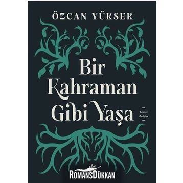 Bir Kahraman Gibi Yaşa - Özcan Yüksek