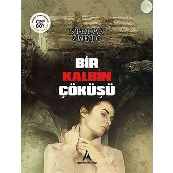 Bir Kalbin Çöküşü - Stefan Zweig