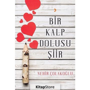 Bir Kalp Dolusu Şiir - Nehir Çolakoğlu