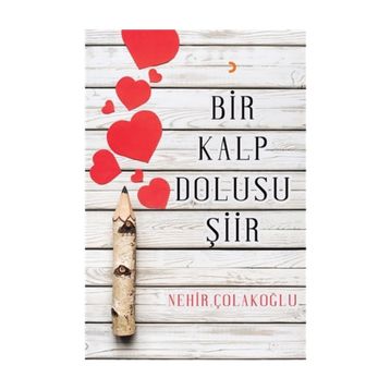 Bir Kalp Dolusu Şiir - Nehir Çolakoğlu