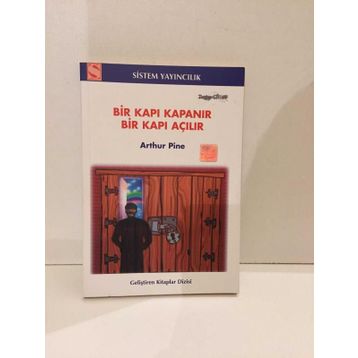 BIR KAPI KAPANIR BIR KAPI AÇILIR - ARTHUR PINE